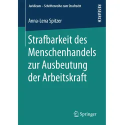 Strafbarkeit des Menschenhandels zur Ausbeutung der Arbeitskraft, Fachbücher von Anna-Lena Spitzer