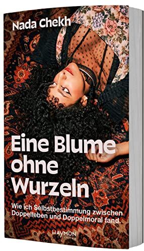 Nada Chekh - Eine Blume ohne Wurzeln. Wie ich Selbstbestimmung zwischen Doppelleben und Doppelmoral fand. - Preis vom 09.10.2026 07:28:09 h