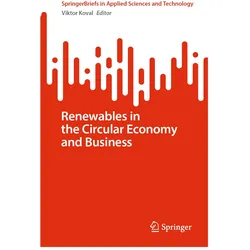 Renewables in the Circular Economy and Business, Fachbücher von Viktor Koval
