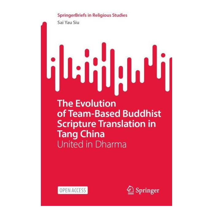 Springer The Evolution of Team-Based Buddhist Scripture Translation in Tang China (Englisch, Softcover, Sai Yau Siu) (57027748)