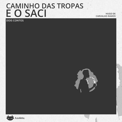 Caminho das tropas e O saci - Hugo de Carvalho Ramos, Audio, 9786560212176