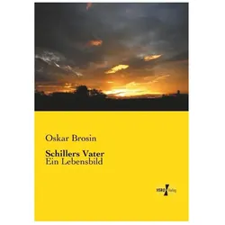 Schillers Vater, Biografien von Oskar Brosin