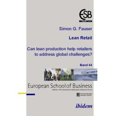 Lean Retail. Can lean production help retailers to address global challenges?, Taschenbuch von Simon Fauser, Ibidem, 978-3-89821-810-8