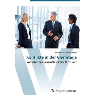 Konflikte in der Chefetage, Taschenbuch von Christine Borcke-Wloka, AV Akademikerverlag, 978-3-639-42932-9