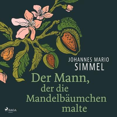 Der Mann, der die Mandelbäumchen malte - Johannes Mario Simmel, Audio, 9788728581247
