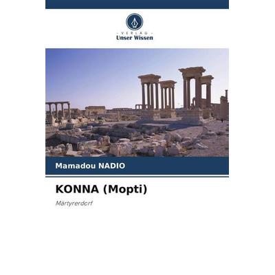 KONNA (Mopti), Taschenbuch von Mamadou Nadio, Verlag Unser Wissen, 978-620-5-78041-1