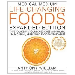 Medical Medium Life-Changing Foods Expanded Edition, Ratgeber von Anthony William