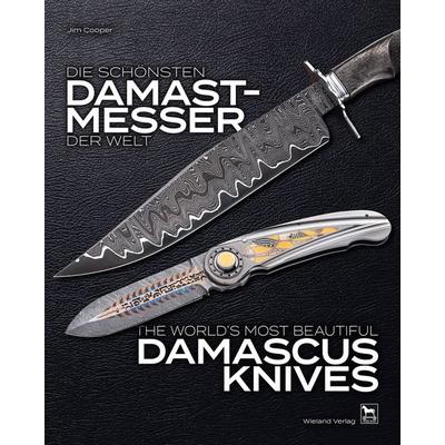 Die schönsten Damastmesser der Welt, Gebundene Ausgabe von , Wieland Verlag, 978-3-948264-16-1
