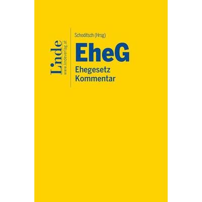 EheG | Ehegesetz, Gebundene Ausgabe von Astrid Deixler-Hübner,Peter Barth,Petra Felzmann,Miriam Freudenthaler,Thomas Garber, Linde, 978-3-7073-4699-2