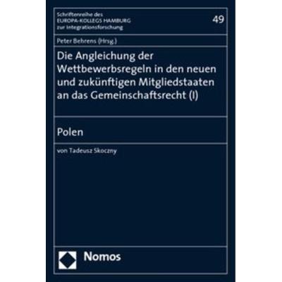 Die Angleichung der Wettbewerbsregeln in den neuen und zukünftigen Mitgliedstaaten an das Gemeinschaftsrecht (I), Taschenbuch von Tadeusz Skoczny,
