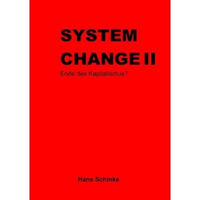 System Change / System Change II, Taschenbuch von Hans Schinke, Epubli, 978-3-7565-1094-8