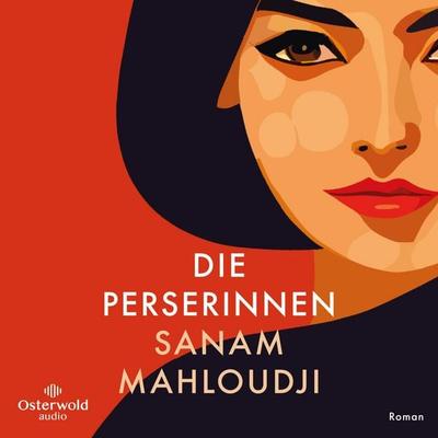 Die Perserinnen - Sanam Mahloudji, Audio, 9783844938296