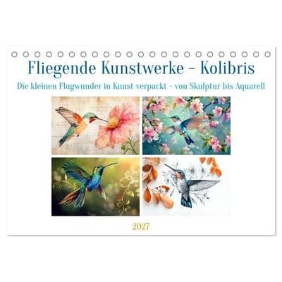 Fliegende Kunstwerke - Kolibris (Tischkalender 2027 DIN A5 quer), CALVENDO Monatskalender