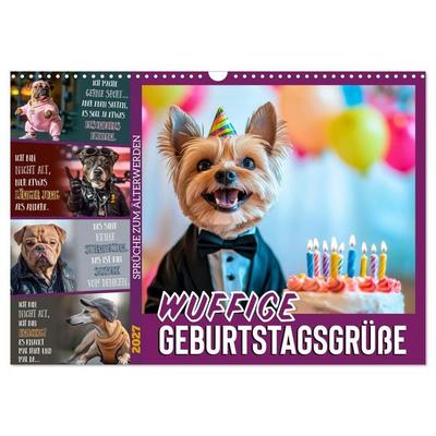 Wuffige Geburtstagsgrüße SPRÜCHE ZUM ÄLTERWERDEN (Wandkalender 2027 DIN A3 quer), CALVENDO Monatskalender