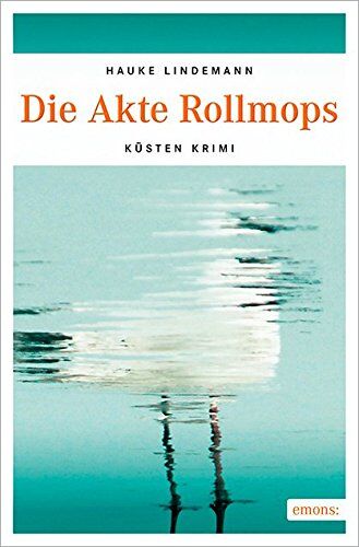 Hauke Lindemann - Die Akte Rollmops (Küsten Krimi) - Preis vom 09.10.2026 07:28:09 h