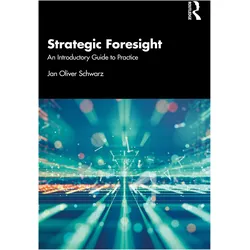 Strategic Foresight, Fachbücher von Jan Oliver Schwarz