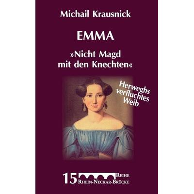 Emma 'Nicht Magd mit den Knechten'; Gebundene Ausgabe von Michail Krausnick, BoD – Books on Demand, 978-3-7386-3596-6