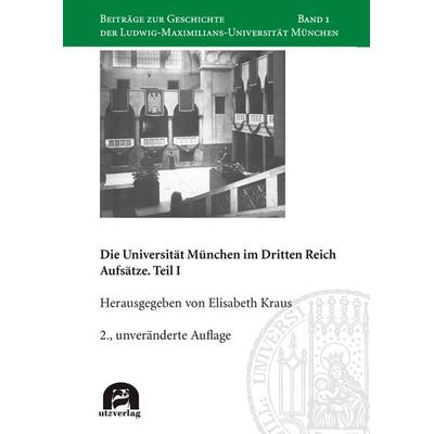 Die Universität München im Dritten Reich, Taschenbuch von , Utzverlag GmbH, 978-3-8316-8688-9