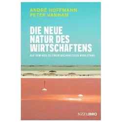 Die neue Natur des Wirtschaftens, Fachbücher von Peter Vanham, André Hoffmann