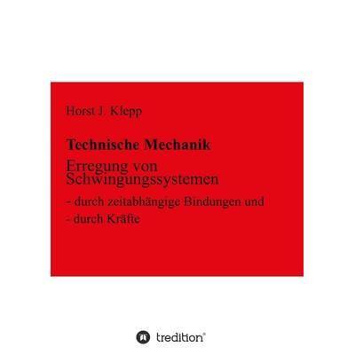 Erregung von Schwingungssystemen, Taschenbuch von Horst J. Klepp, Tredition, 978-3-347-03815-8