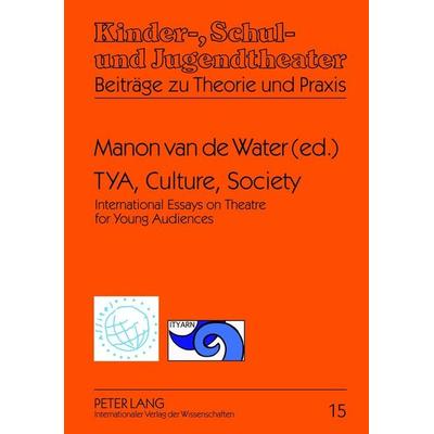 TYA, Culture, Society, Gebundene Ausgabe von , Peter Lang GmbH, Internationaler Verlag der Wissenschaften, 978-3-631-63688-6