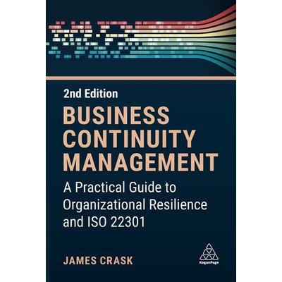 Business Continuity Management, Gebundene Ausgabe von James Crask, Kogan Page Ltd, 978-1-398-61489-5
