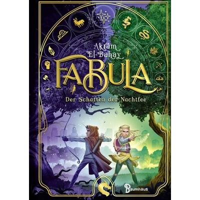 Fabula - Der Schatten der Nachtfee (Band 2), Gebundene Ausgabe von Akram El-Bahay, Baumhaus, 978-3-8339-0769-2