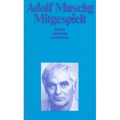 Mitgespielt, Taschenbuch von Adolf Muschg, Suhrkamp, 978-3-518-37583-9