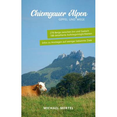 Chiemgauer Alpen, Taschenbuch von Michael Mertel, BoD – Books on Demand, 978-3-7519-5846-2