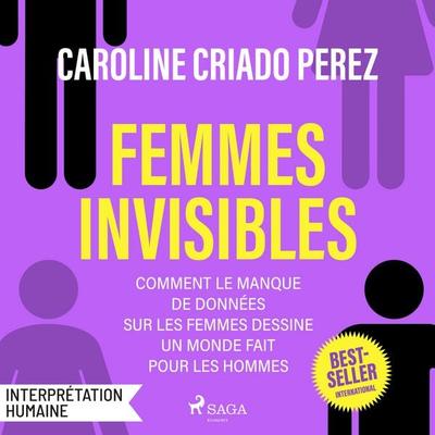 Femmes invisibles – Comment le manque de données sur les femmes dessine un monde fait pour les homme - Caroline Criado Perez, Audio, 9788728564578