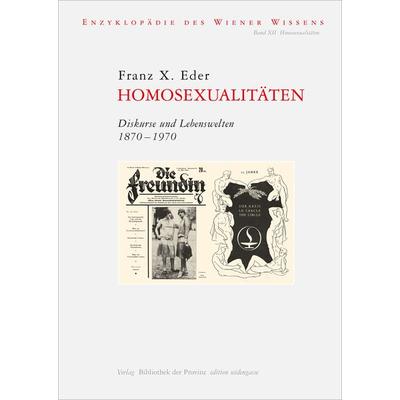 Homosexualitäten, Gebundene Ausgabe von Franz X. Eder, Bibliothek der Provinz, 978-3-902416-13-1