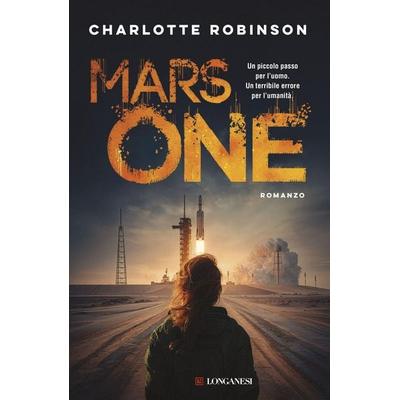 Mars One, Gebundene Ausgabe von Charlotte Robinson, Longanesi