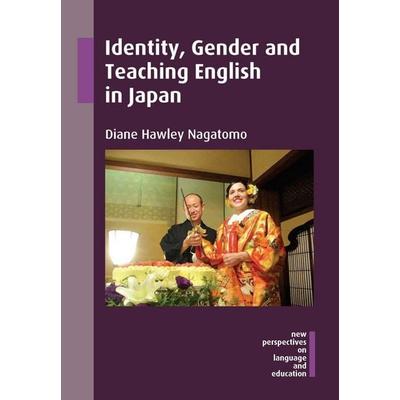 Identity, Gender and Teaching English in Japan, Taschenbuch von Diane Hawley Nagatomo, Ingram Publishers Services, 978-1-78892-584-6