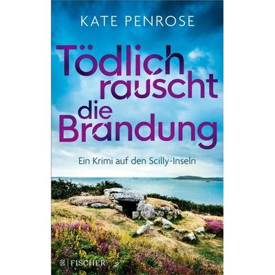 Tödlich rauscht die Brandung, Taschenbuch von Kate Penrose, Fischer Taschenbuch Verlag, 978-3-596-70999-1