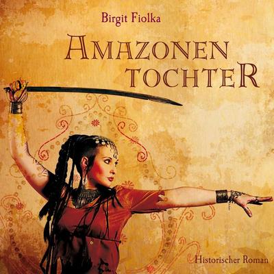 Amazonentochter (Gekürzt) - Birgit Fiolka, Audio, 9783836807593