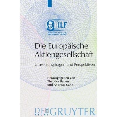 Die Europäische Aktiengesellschaft, Gebundene Ausgabe von Theodor Baums,Andreas Cahn, De Gruyter, 978-3-89949-182-1