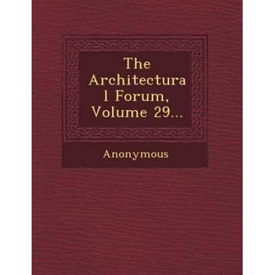 The Architectural Forum, Volume 29..., von Anonymous, Saraswati Press, 978-1-249-47373-2