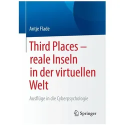 Third Places - reale Inseln in der virtuellen Welt, Fachbücher von Antje Flade