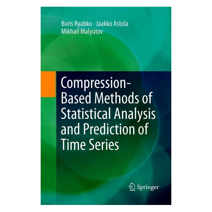 Springer Compression-Based Methods of Statistical Analysis and Prediction of Time Series (Englisch, Softcover, Boris Ryabko, Boris Ryabko|Jaakko Astola|Mikhail Malyutov, Jaakko Astola, Mikhail Malyutov) (55997902)