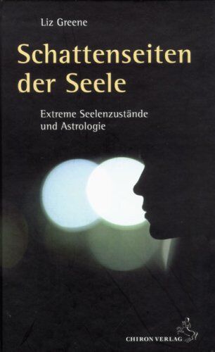 Liz Greene - Schattenseiten der Seele. Extreme Seelenzustände und Astrologie - Preis vom 10.10.2026 11:48:34 h