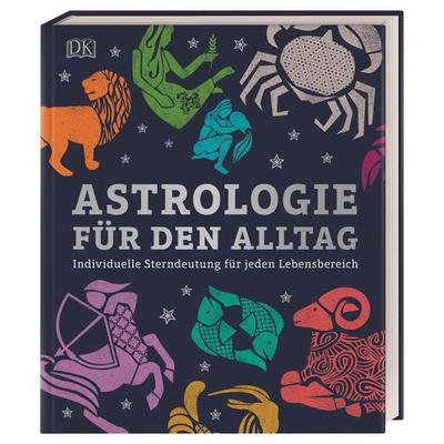 Astrologie für den Alltag, Gebundene Ausgabe von Carole Taylor, DK Verlag Dorling Kindersley, 978-3-8310-3799-5