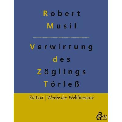 Die Verwirrungen des Zöglings Törleß, Gebundene Ausgabe von Robert Musil, Gröls Verlag, 978-3-96637-214-5