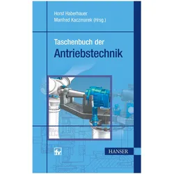 Taschenbuch der Antriebstechnik, Fachbücher von Horst Kaczmarek Haberhauer, Horst Haberhauer, Manfred Kaczmarek