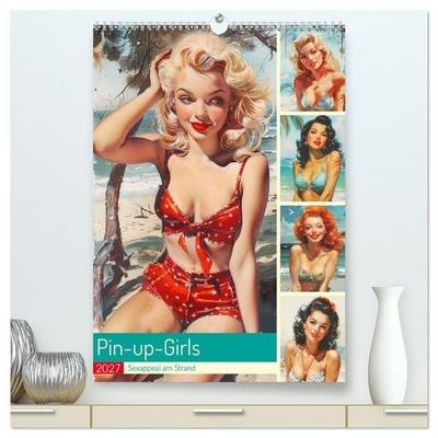 Pin-up-Girls. Sexappeal am Strand (hochwertiger Premium Wandkalender 2027 DIN A2 hoch), Kunstdruck in Hochglanz