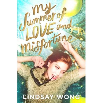 My Summer of Love and Misfortune, Taschenbuch von Lindsay Wong, Simon & Schuster N.Y., 978-1-5344-4335-8
