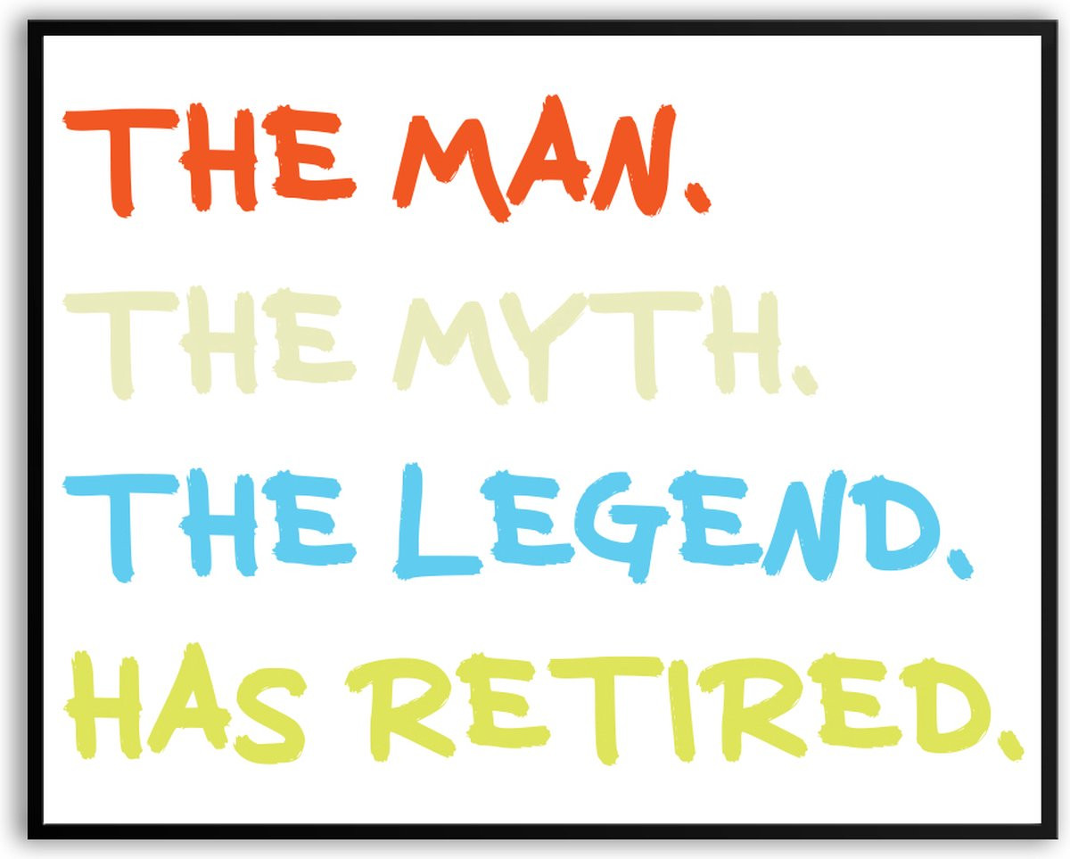 Grappige poster met fotolijst Oude van Dagen - The Man. The Myth. The Legend. Has Retired. - B/D/H: 30 x 40 cm