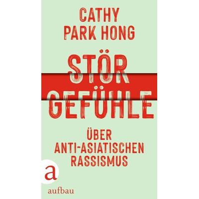 Störgefühle, Gebundene Ausgabe von Cathy Park Hong, Aufbau, 978-3-351-03944-8