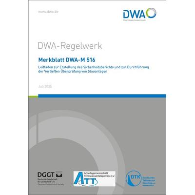 Merkblatt DWA-M 516 Leitfaden zur Erstellung des Sicherheitsberichts und zur Durchführung der Vertieften Überprüfung von Stauanlagen, Taschenbuch von