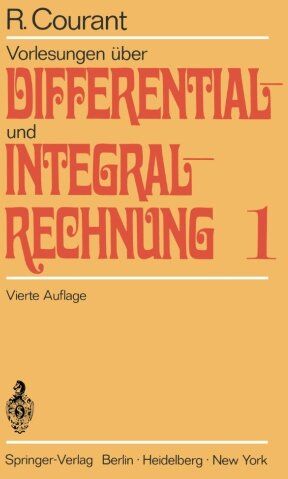 Richard Courant - Vorlesungen über Differential- und Integralrechnung Bd. 1: Funktionen einer Veränderlichen - Preis vom 09.10.2026 07:28:09 h