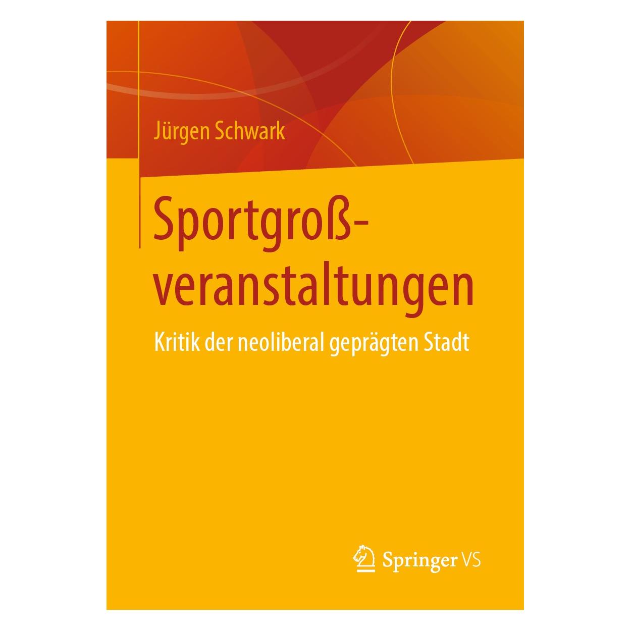 Springer Schwark:SportgroÃveranstaltungen (Deutsch, Hardcover, Jürgen Schwark) (9783658283025)
